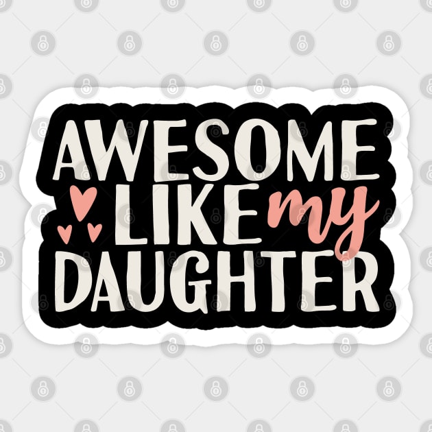 Awesome like my daughter Sticker by Tesszero